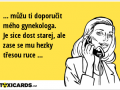 muzu-ti-doporucit-meho-gynekologa-je-sice-starej-ale-zase-se-mu-hezky-tresou-ruce-2754
