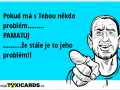 pokud-ma-s-tebou-nekdo-problem-pamatuj-ze-stale-je-to-jeho-problem-525