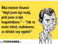 rika-ministr-financi-kdyz-jsem-byl-maly-pral-jsem-si-byt-loupeznikem-tak-to-mate-stesti-malokomu-se-detske-sny-vyplni-3471