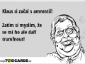 klaus-si-zacal-s-amnestii-zatim-si-myslim-ze-se-mi-ho-ale-dari-trumfnout-312