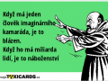 kdyz-ma-jeden-clovek-imaginarniho-kamarada-je-to-blazen-kdyz-ho-ma-miliarda-lidi-je-to-nabozenstvi-781