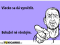 vsecko-sa-da-vysvetlit-bohuzel-ne-vseckym-2542