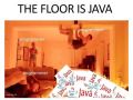 The-floor-is-java