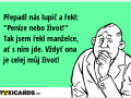 prepadl-nas-lupic-a-rekl-penize-nebo-zivot-tak-jsem-rekl-manzelce-at-s-nim-jde-vzdyt-ona-je-celej-muj-zivot-1708