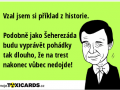 vzal-jsem-si-priklad-z-historie-podobne-jako-seherezada-budu-vypravet-pohadky-tak-dlouho-ze-na-trest-nakonec-vubec-nedojde-627