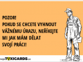 pozor-pokud-se-chcete-vyhnout-vaznemu-urazu-nerikejte-mi-jak-mam-delat-svoji-praci-4454