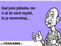 znal-jsem-jednoho-ten-si-az-do-smrti-myslel-ze-je-nesmrtelnej-2619
