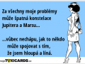 za-vsechny-moje-problemy-muze-spatna-konstelace-jupitera-a-marsu-vubec-nechapu-jak-to-nekdo-muze-spojovat-s-tim-ze-jsem-hloupa-a-lina-4110