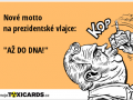 nove-motto-na-prezidentske-vlajce-az-do-dna-246