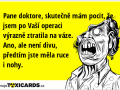 pane-doktore-skutecne-mam-pocit-ze-jsem-po-vasi-operaci-vyrazne-ztratila-na-vaze-ano-ale-neni-divu-predtim-jste-mela-ruce-i-nohy-1072