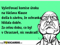 vysetrovaci-komise-utoku-na-vaclava-klause-dosla-k-zaveru-ze-ochranka-hlidala-dobre-za-celou-dobu-co-byl-v-chrastave-nic-neukradl-1075
