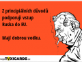z-principialnich-duvodu-podporuji-vstup-ruska-do-eu-maji-dobrou-vodku-1751